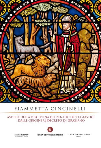 Aspetti della disciplina dei benefici ecclesiastici dalle origini al decreto di Graziano - Fiammetta Cincinelli - Libro Kimerik 2017, Officina delle idee | Libraccio.it