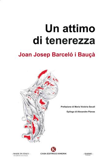 Un attimo di tenerezza - Joan Josep Barceló i Bauçà - Libro Kimerik 2017, Karme | Libraccio.it