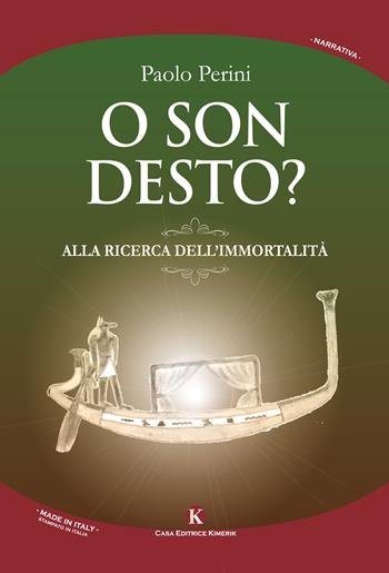 O son desto? Alla ricerca dell'immortalità - Paolo Perini - Libro Kimerik 2017, Kimera | Libraccio.it