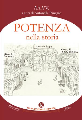Potenza nella storia  - Libro Kimerik 2017, Kori | Libraccio.it