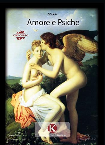 Amore e Psiche. L'enigma dell'amore  - Libro Kimerik 2017, Kori | Libraccio.it