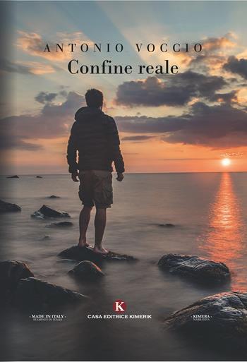 Confine reale - Antonio Voccio - Libro Kimerik 2018, Kimera | Libraccio.it