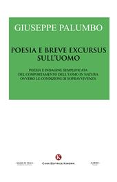 Poesia e breve excursus sull'uomo. Poesia e indagine semplificata del comportamento dell'uomo in natura ovvero le condizioni di sopravvivenza