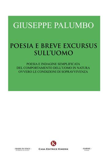 Poesia e breve excursus sull'uomo. Poesia e indagine semplificata del comportamento dell'uomo in natura ovvero le condizioni di sopravvivenza - Giuseppe Palumbo - Libro Kimerik 2017, Karme | Libraccio.it