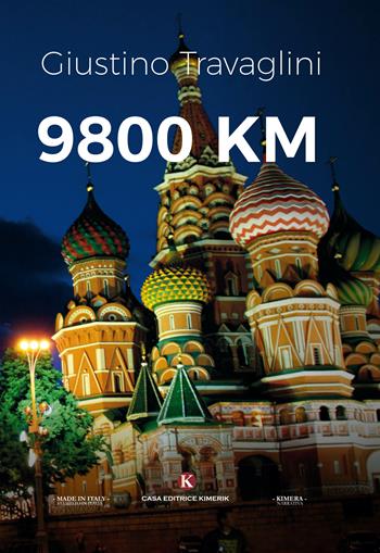 9800 km - Giustino Travaglini - Libro Kimerik 2017, Kimera | Libraccio.it