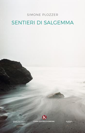 Sentieri di salgemma - Simone Plozzer - Libro Kimerik 2018, Karme | Libraccio.it