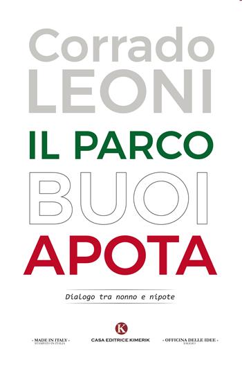 Il parco Buoi Apota. Dialogo tra nonno e nipote - Corrado Leoni - Libro Kimerik 2017, Officina delle idee | Libraccio.it