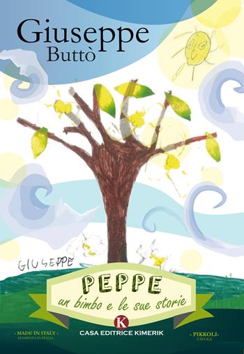 Peppe. Un bimbo e le sue storie - Giuseppe Buttò - Libro Kimerik 2017, Pikkoli | Libraccio.it
