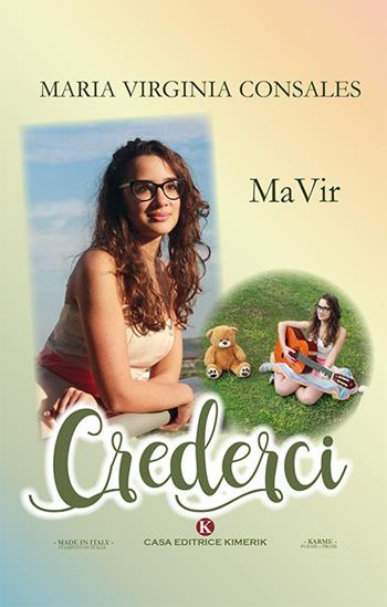 Crederci - Maria Virginia Consales - Libro Kimerik 2018, Karme | Libraccio.it