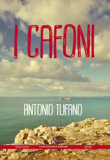 I cafoni - Antonio Tufano - Libro Kimerik 2018, Kimera | Libraccio.it