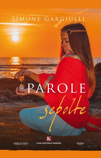 Parole sepolte - Simone Gargiulli - Libro Kimerik 2018, Karme | Libraccio.it
