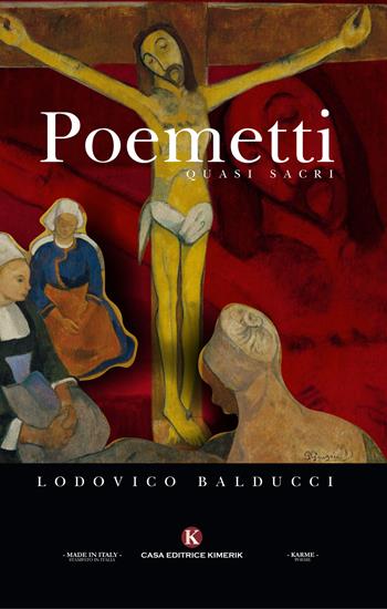 Poemetti quasi sacri - Lodovico Balducci - Libro Kimerik 2018, Karme | Libraccio.it