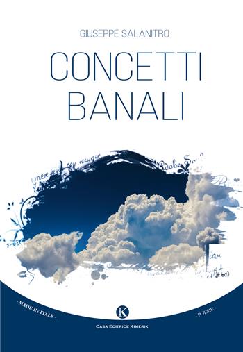 Concetti banali - Giuseppe Salanitro - Libro Kimerik 2018, Nuvole di parole | Libraccio.it