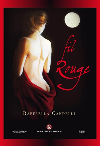 Fil Rouge - Raffaella Candelli - Libro Kimerik 2018, Kimera | Libraccio.it