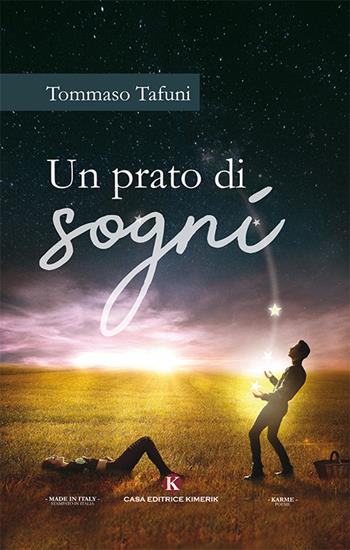 Un prato di sogni - Tommaso Tafuni - Libro Kimerik 2018, Karme | Libraccio.it