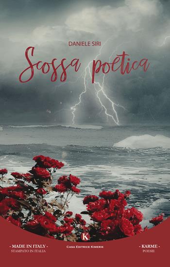 Scossa poetica - Daniele Siri - Libro Kimerik 2018, Karme | Libraccio.it