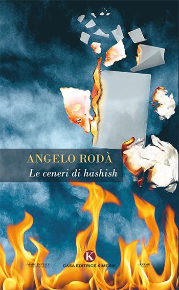 Le ceneri di hashish - Angelo Rodà - Libro Kimerik 2018, Karme | Libraccio.it