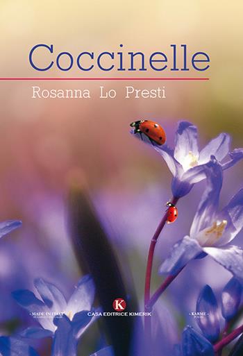 Coccinelle - Rosanna Lo Presti - Libro Kimerik 2018, Karme | Libraccio.it