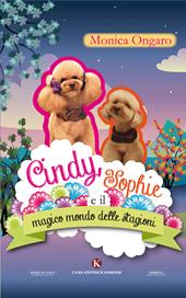 Cindy, Sophie e il magico mondo delle stagioni. Ediz. illustrata