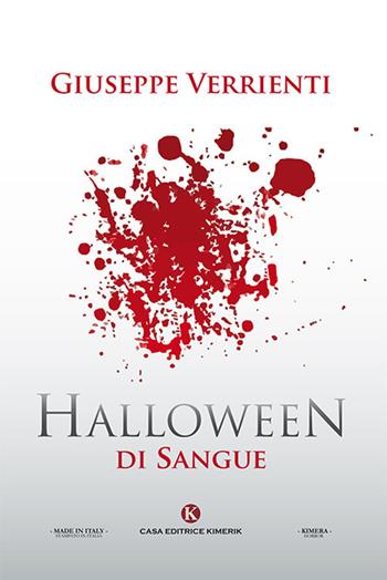 Halloween di sangue - Giuseppe Verrienti - Libro Kimerik 2018, Kimera | Libraccio.it