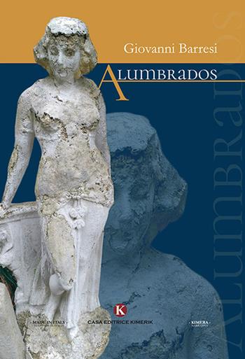 Alumbrados - Giovanni Barresi - Libro Kimerik 2018, Kimera | Libraccio.it