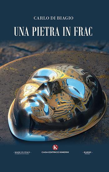 Una pietra in frac - Carlo Di Biagio - Libro Kimerik 2018, Karme | Libraccio.it