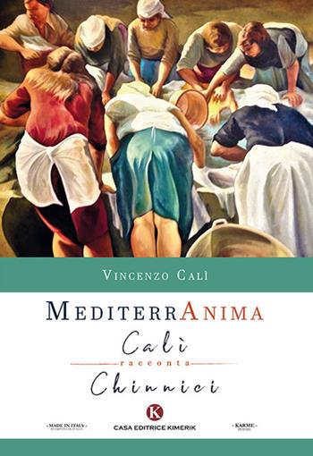 Mediterranima. Calì racconta Chinnici - Vincenzo Calì - Libro Kimerik 2018, Karme | Libraccio.it