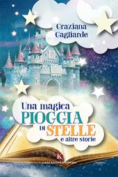 Una magica pioggia di stelle e altre storie. Ediz. a colori