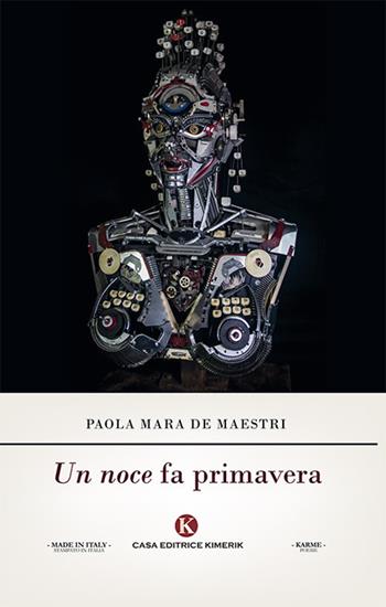 Un noce fa primavera - Paola Mara De Maestri - Libro Kimerik 2018, Karme | Libraccio.it