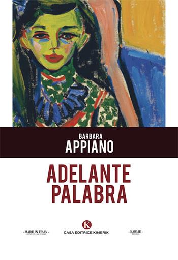 Adelante Palabra - Barbara Appiano - Libro Kimerik 2018, Karme | Libraccio.it