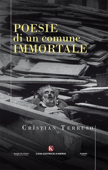 Poesie di un comune immortale - Cristian Terruso - Libro Kimerik 2019, Karme | Libraccio.it
