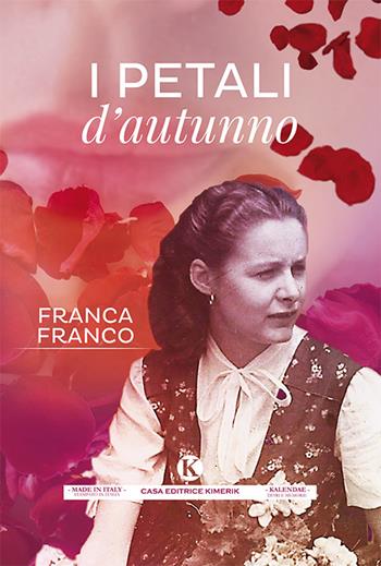 I petali d'autunno - Franca Franco - Libro Kimerik 2019, Kimera | Libraccio.it