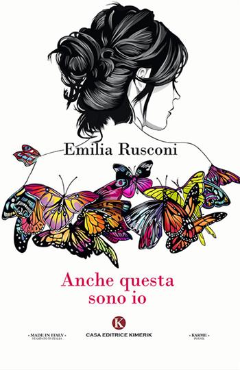 Anche questa sono io - Emilia Rusconi - Libro Kimerik 2019, Karme | Libraccio.it