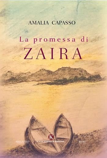 La promessa di Zaira - Amalia Capasso - Libro Kimerik 2019, Kimera | Libraccio.it