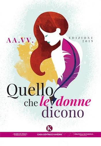 Quello che le donne dicono  - Libro Kimerik 2019, Kori | Libraccio.it