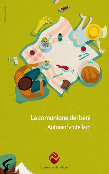 La comunione dei beni. Nuova ediz. - Antonio Scotellaro - Libro Andrea Pacilli Editore 2020, Poeticamente abita | Libraccio.it