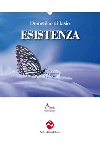 Esistenza - Domenico Di Iasio - Libro Andrea Pacilli Editore 2020, Diànoia | Libraccio.it