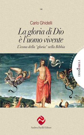 La gloria di Dio è l'uomo vivente. L’icona della «gloria» nella Bibbia - Carlo Ghidelli - Libro Andrea Pacilli Editore 2022, Di ogni parola | Libraccio.it