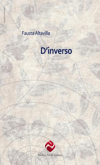 D'inverso - Fausta Altavilla - Libro Andrea Pacilli Editore 2022, Poeticamente abita | Libraccio.it