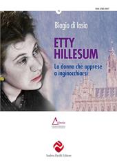 Etty Hillesum. La donna che apprese a inginocchiarsi. Ediz. integrale