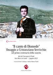 «Il canto di Diomede». Omaggio a Cristanziano Serricchio nel primo centenario della nascita. Atti del Convegno di Studi (San Marco in Lamis, 3 giugno 2022)