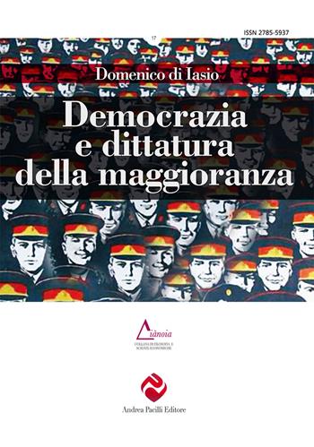 Democrazia e dittatura della maggioranza. Ediz. integrale - Domenico Di Iasio - Libro Andrea Pacilli Editore 2024, Diànoia | Libraccio.it