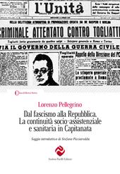 Dal fascismo alla Repubblica. La continuità socio-assistenziale e sanitaria in Capitanata. Ediz. integrale