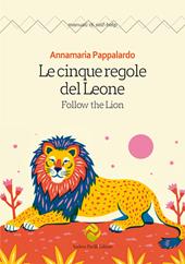 Le cinque regole del Leone. Follow the lion