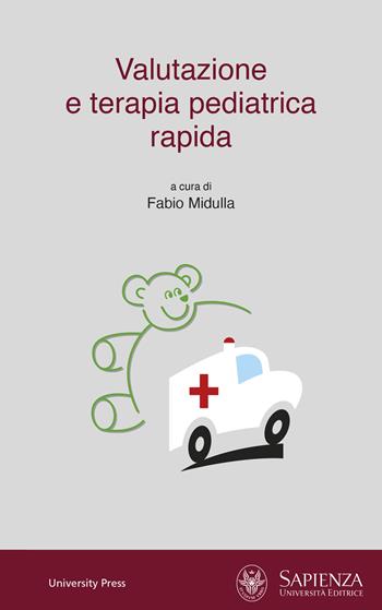 Valutazione e terapia pediatrica rapida  - Libro Università La Sapienza 2020 | Libraccio.it