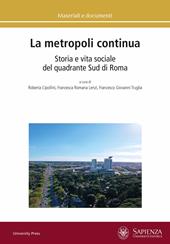 La metropoli continua. Storia e vita sociale del quadrante Sud di Roma