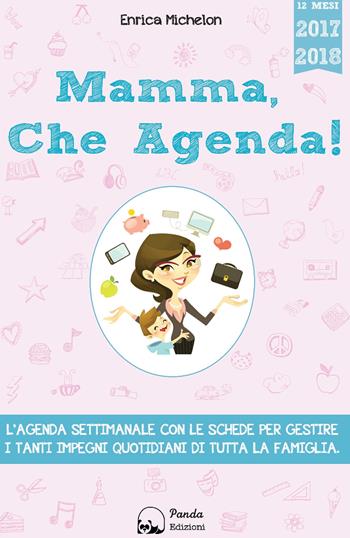 Mamma, che agenda! - Enrica Michelon - Libro Panda Edizioni 2017 | Libraccio.it