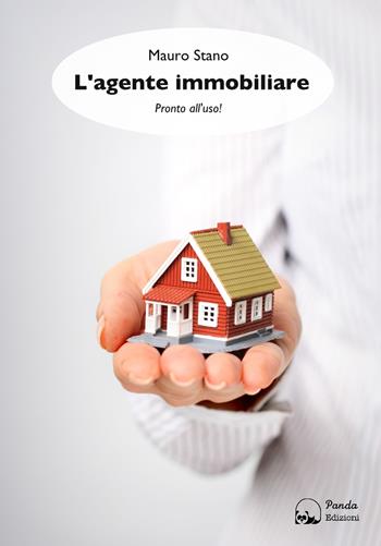 L'agente immobiliare. Pronto all'uso! - Mauro Stano - Libro Panda Edizioni 2017 | Libraccio.it