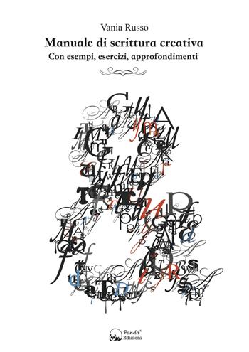 Manuale di scrittura creativa. Con esempi, esercizi, approfondimenti - Vania Russo - Libro Panda Edizioni 2018 | Libraccio.it