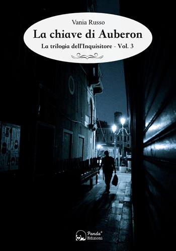 La chiave di Auberon. La trilogia dell'Inquisitore. Vol. 3 - Vania Russo - Libro Panda Edizioni 2019 | Libraccio.it